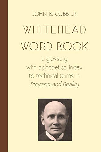 Beispielbild fr Whitehead Word Book: A Glossary with Alphabetical Index to Technical Terms in Process and Reality (Toward Ecological Civilzation) zum Verkauf von HPB-Diamond