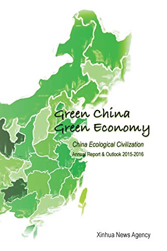 Stock image for Green China, Green Economy: China Ecological Civilization Annual Report & Outlook (2015-2016) for sale by GF Books, Inc.