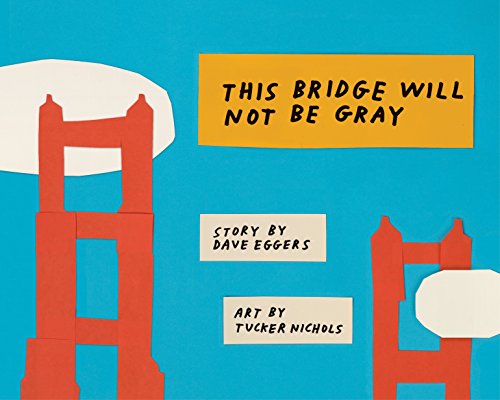 Stock image for This Bridge Will Not Be Gray for sale by SecondSale