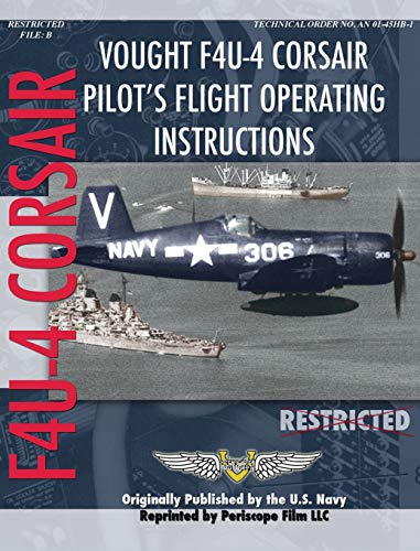 Imagen de archivo de Vought F4U-4 Corsair Pilot's Flight Operating Instructions a la venta por Lakeside Books