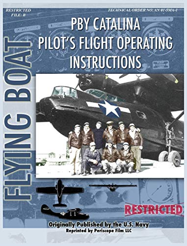 Pby Catalina Pilot's Flight Operating Instructions - United States Navy, United States Navy