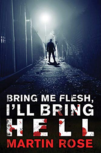 9781940456096: Bring Me Flesh, I'll Bring Hell: A Horror Novel