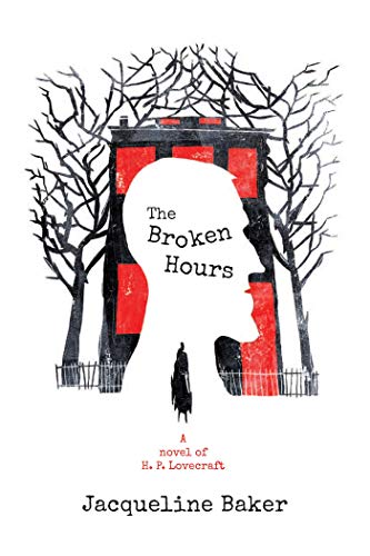 Stock image for The Broken Hours : A Novel of H. P. Lovecraft for sale by Better World Books