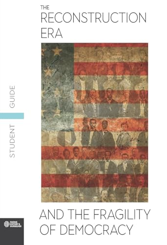 Imagen de archivo de The Reconstruction Era and the Fragility of Democracy Student Guide a la venta por GreatBookPrices