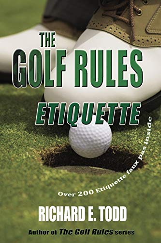 Imagen de archivo de The Golf Rules: Etiquette: Enhance Your Golf Etiquette by Watching Others' Mistakes a la venta por ThriftBooks-Dallas