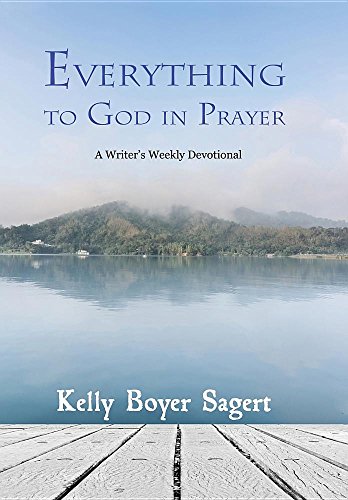 Imagen de archivo de Everything to God in Prayer: A Writer's Weekly Devotional a la venta por Lucky's Textbooks