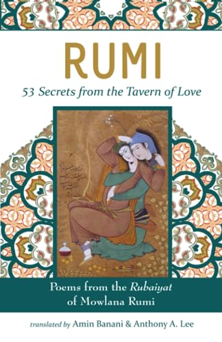 9781940468006: RUMI - 53 Secrets from the Tavern of Love: Poems from the Rubiayat of Mowlana Rumi (Islamic Encounter)