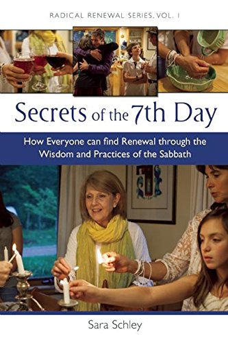 Stock image for Secrets of the 7th Day: How Everyone Can Find Renewal Through the Wisdom and Practices of the Sabbath for sale by ThriftBooks-Dallas