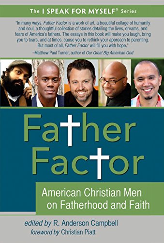 Beispielbild fr Father Factor: American Christian Men on Fatherhood and Faith (I SPEAK FOR MYSELF, 5) zum Verkauf von Wonder Book