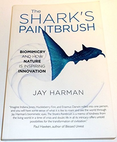 Stock image for The Shark's Paintbrush: Biomimicry and How Nature Is Inspiring Innovation for sale by ThriftBooks-Dallas