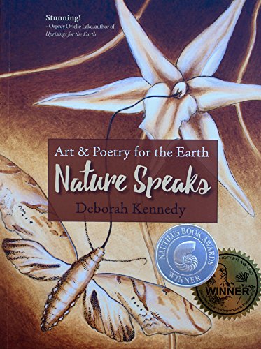 Beispielbild fr Nature Speaks: Art & Poetry for the Earth zum Verkauf von Books From California
