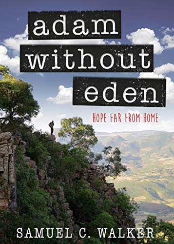 Imagen de archivo de Adam Without Eden: Hope Far From Home a la venta por Books From California