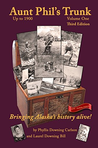 Imagen de archivo de Aunt Phils Trunk Volume One Third Edition: Bringing Alaskas history alive! a la venta por Goodwill Books