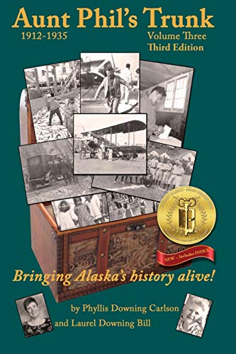 Imagen de archivo de Aunt Phils Trunk Volume Three Third Edition: Bringing Alaskas history alive! a la venta por Goodwill Books