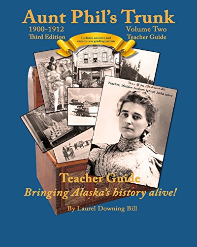 Stock image for Aunt Phil's Trunk Volume Two Teacher Guide Third Edition: Curriculum that brings Alaska history alive! (Aunt Phil's Trunk Teacher Guide) for sale by Once Upon A Time Books