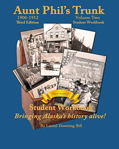 Stock image for Aunt Phil's Trunk Volume Two Student Workbook Third Edition: Curriculum that brings Alaska's history alive! for sale by ThriftBooks-Atlanta