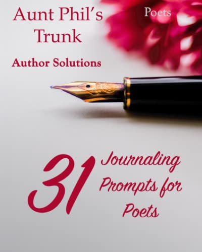 Stock image for Aunt Phils Trunk 31 Journaling Prompts for Poets: 31 Journaling Prompts for Poets for sale by Big River Books