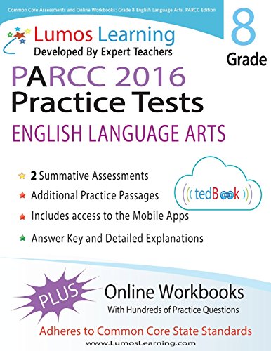 Stock image for Common Core Assessments and Online Workbooks: Grade 8 Language Arts and Literacy, PARCC Edition: Common Core State Standards Aligned for sale by SecondSale