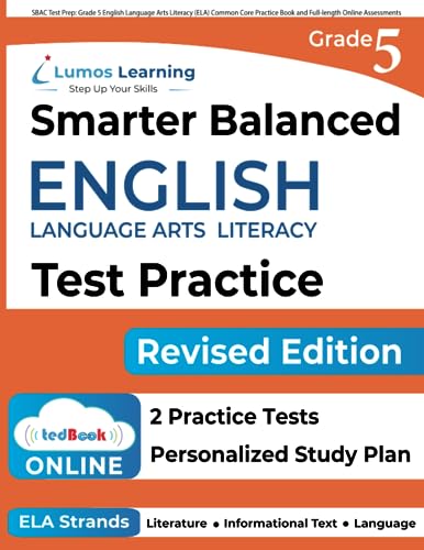 Stock image for SBAC Test Prep: Grade 5 English Language Arts Literacy (ELA) Common Core Practice Book and Full-length Online Assessments: Smarter Balanced Study Guide (SBAC by Lumos Learning) for sale by Book Deals