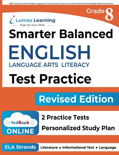 Immagine dell'editore per SBAC Test Prep: Grade 8 English Language Arts Literacy (ELA) Common Core Practice Book and Full-length Online Assessments: Smarter Balanced Study Guide (SBAC by Lumos Learning) venduto da California Books