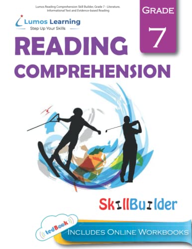 Beispielbild fr Lumos Reading Comprehension Skill Builder, Grade 7 - Literature, Informational Text and Evidence-based Reading: Plus Online Activities, Videos and Apps (Lumos Language Arts Skill Builder) (Volume 1) zum Verkauf von SecondSale