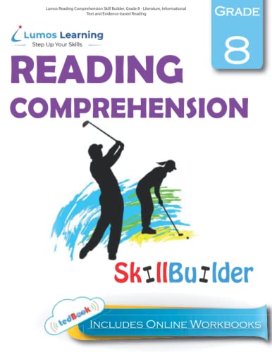 Stock image for Lumos Reading Comprehension Skill Builder, Grade 8 - Literature, Informational Text and Evidence-based Reading: Plus Online Activities, Videos and Apps for sale by Jenson Books Inc