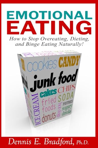 Imagen de archivo de Emotional Eating: How to Stop Overeating, Dieting, and Binge Eating Naturally! a la venta por GF Books, Inc.