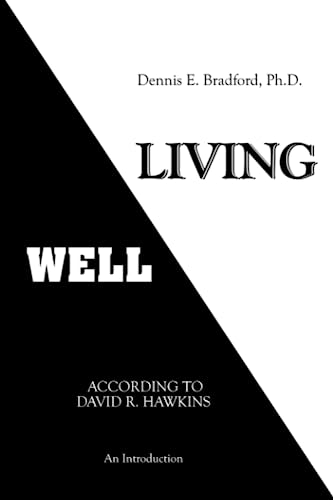 Stock image for Living Well According to David R. Hawkins: An Introduction for sale by Books Unplugged