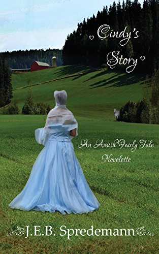 Beispielbild fr Cindy's Story - An Amish Fairly Tale Novelette 1 zum Verkauf von HPB-Ruby