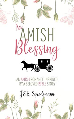 Beispielbild fr An Amish Blessing : An Amish Romance Inspired by a Beloved Bible Story zum Verkauf von Better World Books