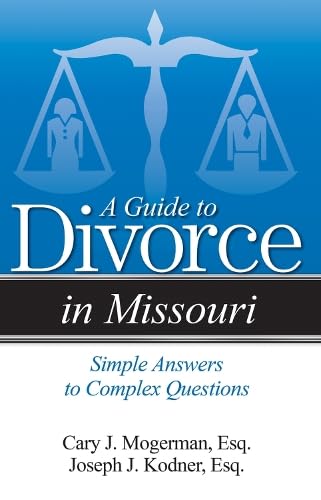 Stock image for A Guide to Divorce in Missouri: Simple Answers to Complex Questions for sale by SecondSale