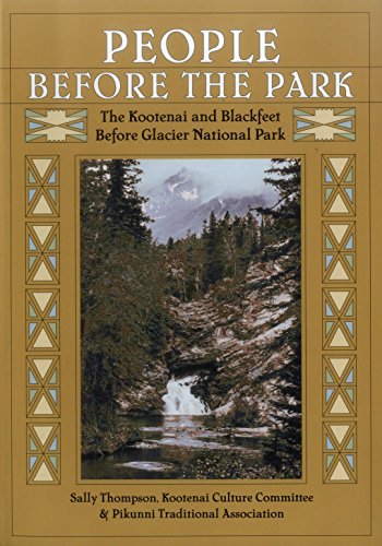 Stock image for People Before the Park: The Kootenai and Blackfeet before Glacier National Park for sale by Save With Sam