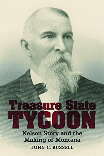 Stock image for Treasure State Tycoon: Nelson Story and the Making of Montana for sale by Save With Sam