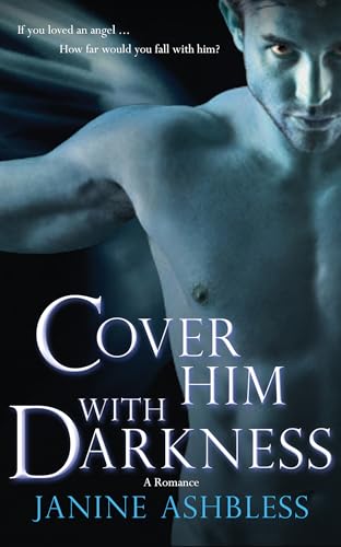 Beispielbild fr Cover Him with Darkness : A Romance zum Verkauf von Better World Books