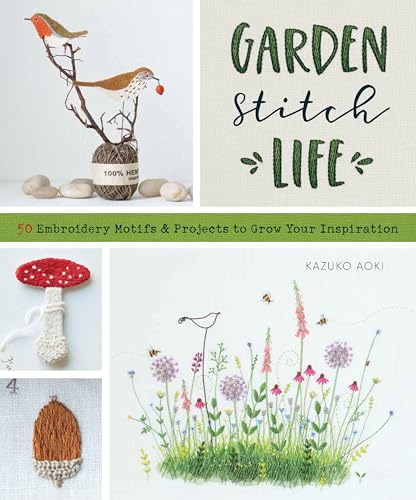 Beispielbild fr GardenStitchLife: Embroidery Motifs and Projects to Grow Your Inspiration zum Verkauf von HPB-Ruby