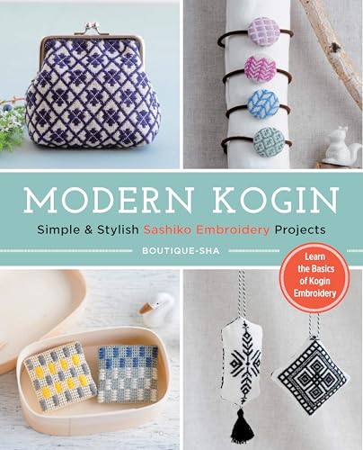 

Modern Kogin : Sweet and Simple Sashiko Embroidery Designs and Projects