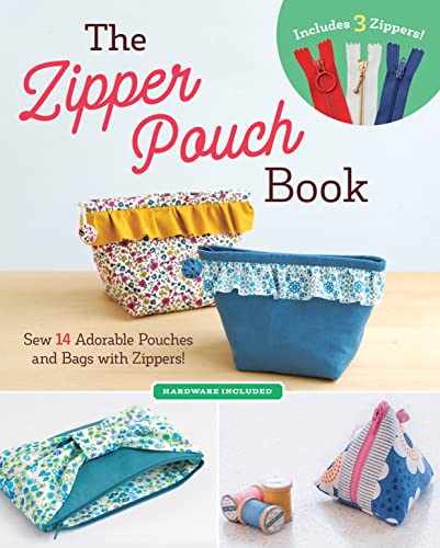 9781940552682: The Zipper Pouch Book: Sew 14 Adorable Purses & Bags with Zippers (Hardware Included)