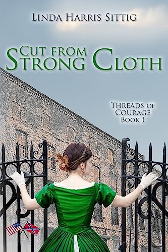 Stock image for Cut From Strong Cloth (Threads of Courage) for sale by More Than Words