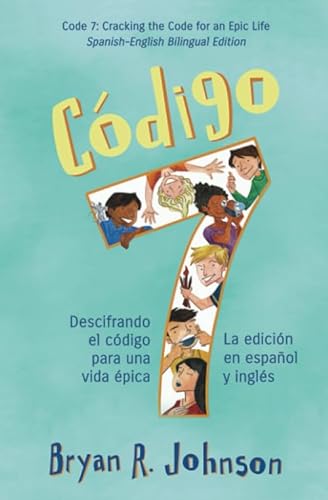 Stock image for C digo 7: Descifrando el c digo para una vida  pica - La edici n en español y ingl s (Bilingual Edition) for sale by ThriftBooks-Dallas
