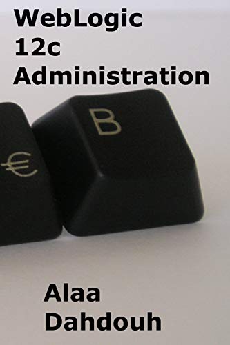 9781940558820: Weblogic 12c Administration - Step by Step