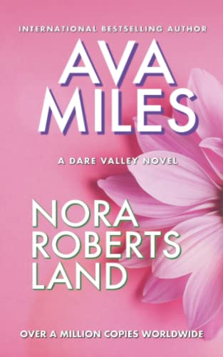9781940565460: Nora Roberts Land: A Dare Valley Novel (Dare Valley Series)