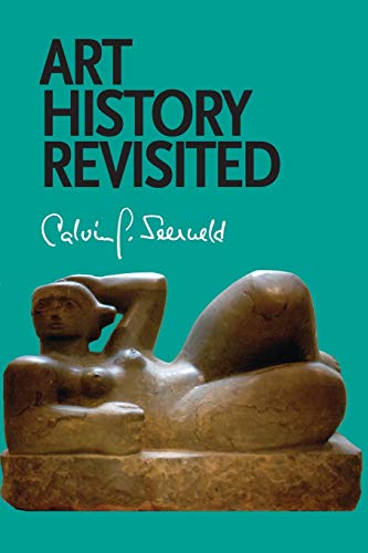 Beispielbild fr Art History Revisited : Sundry Writings and Occasional Lectures zum Verkauf von Better World Books