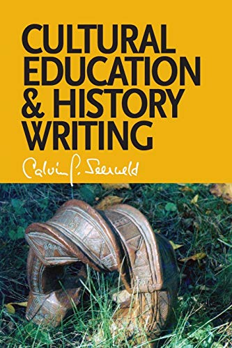 9781940567044: Cultural Education and History Writing: Sundry Writings and Occasional Lectures