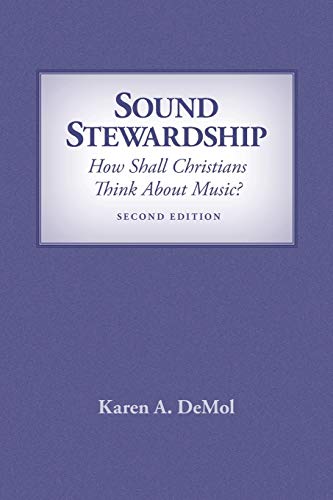Beispielbild fr Sound Stewardship: How Shall Christians Think about Music? zum Verkauf von BooksRun