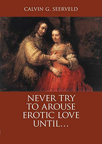 Imagen de archivo de Never Try to Arouse Erotic Love Until . . .: The Song of Songs, in Critique of Solomon: A Study Companion a la venta por GF Books, Inc.