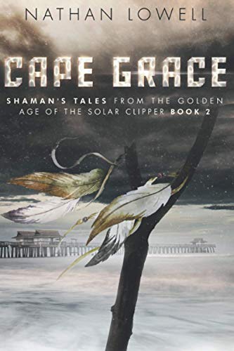Imagen de archivo de Cape Grace (Shaman's Tales From the Golden Age of the Solar Clipper) a la venta por WorldofBooks