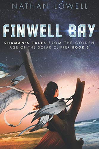Imagen de archivo de Finwell Bay (Shaman's Tales from the Golden Age of the Solar Clipper) a la venta por WorldofBooks