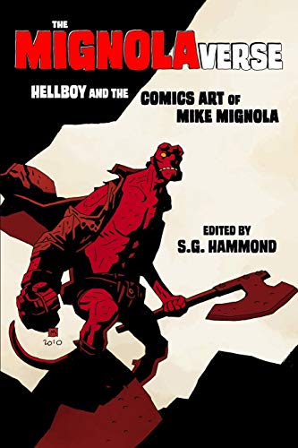 Imagen de archivo de The Mignolaverse: Hellboy and the Comics Art of Mike Mignola a la venta por HPB-Red