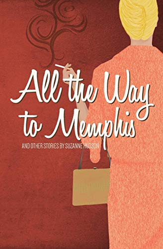 Stock image for All the Way to Memphis and Other Stories for sale by HPB Inc.