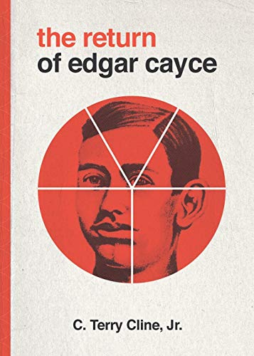 Stock image for The Return of Edgar Cayce: As Transcribed by C. Terrry Cline, Jr. for sale by ThriftBooks-Dallas